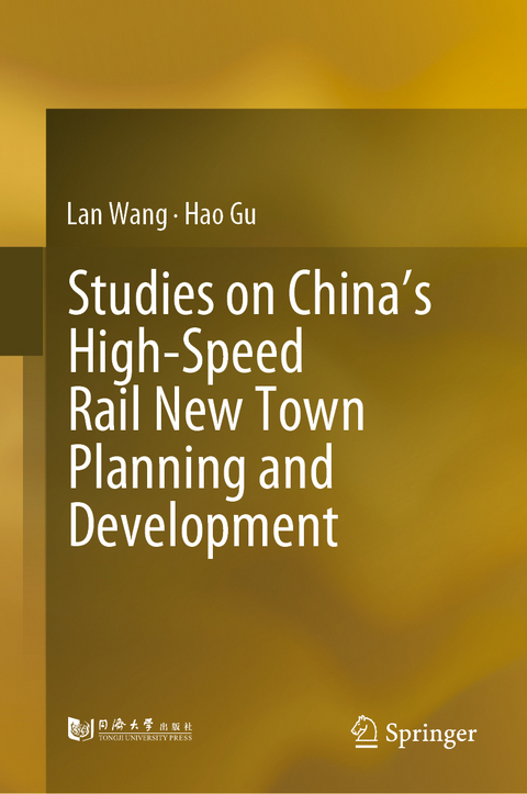 Studies on China’s High-Speed Rail New Town Planning and Development - Lan Wang, Hao Gu