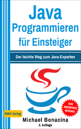 Java Programmieren für Einsteiger - Michael Bonacina