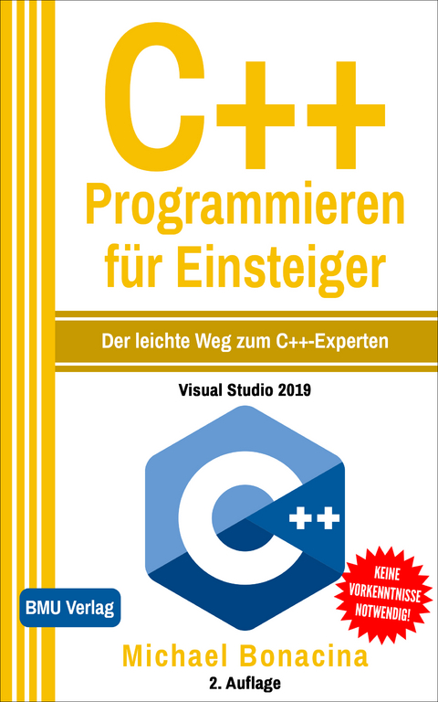 C++ Programmieren für Einsteiger (Gekürzte Ausgabe) - Michael Bonacina