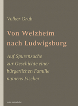 Von Welzheim nach Ludwigsburg - Volker Grub