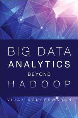 Big Data Analytics Beyond Hadoop -  Vijay Srinivas Agneeswaran