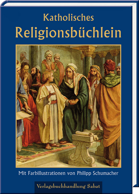 Katholisches Religionsbüchlein - Wilhelm Pichler