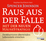 Raus aus der Falle mit der neuen Mäusestrategie - Spencer Johnson