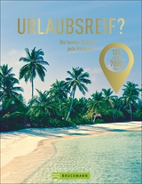 Urlaubsreif? 120 Länder – 7000 Ideen - Robert Pailhès