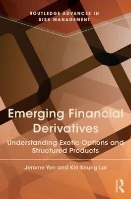 Emerging Financial Derivatives -  Kin Keung Lai,  Jerome Yen