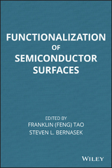 Functionalization of Semiconductor Surfaces - Franklin Tao, Steven Bernasek