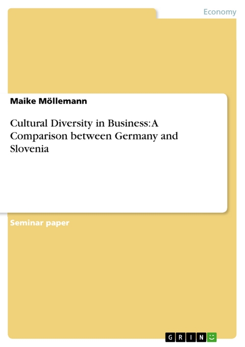 Cultural Diversity in Business: A Comparison between Germany and Slovenia -  Maike Möllemann