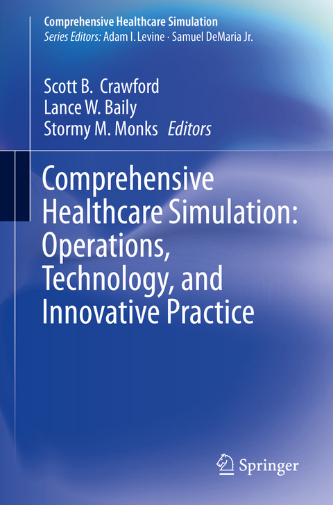 Comprehensive Healthcare Simulation: Operations, Technology, and Innovative Practice - 