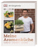 Meine Aromenküche - Ali Güngörmüs