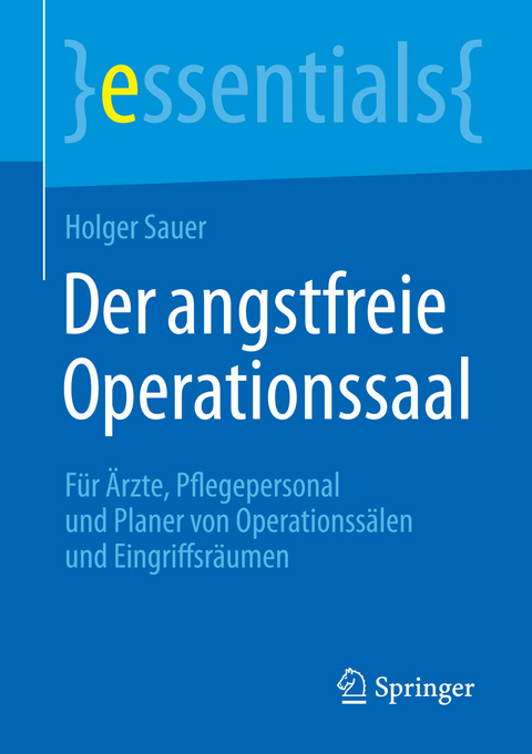 Der angstfreie Operationssaal - Holger Sauer