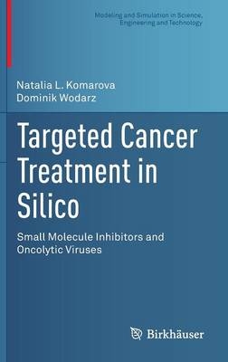 Targeted Cancer Treatment in Silico -  Natalia L. Komarova,  Dominik Wodarz