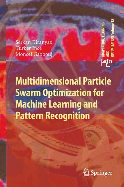 Multidimensional Particle Swarm Optimization for Machine Learning and Pattern Recognition - Serkan Kiranyaz, Turker Ince, Moncef Gabbouj