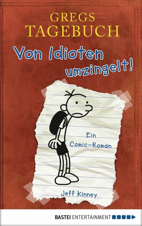 Gregs Tagebuch - Von Idioten umzingelt! - Jeff Kinney