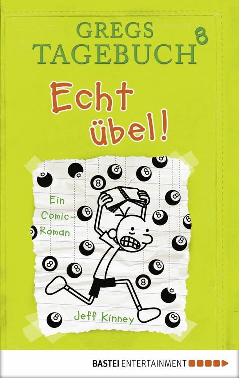 Gregs Tagebuch 8 - Echt übel! -  Jeff Kinney