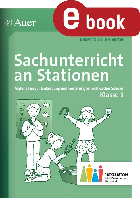 Sachunterricht an Stationen 3 Inklusion - Babett Kurzius-Beuster