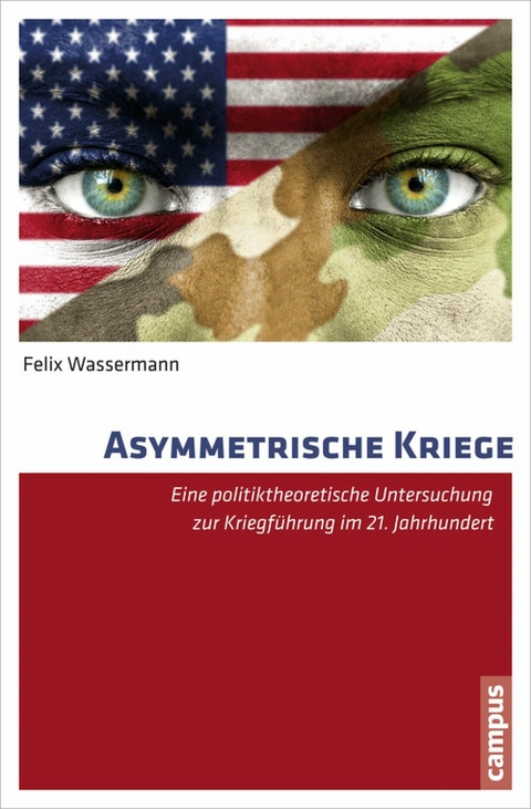 Asymmetrische Kriege -  Felix Wassermann