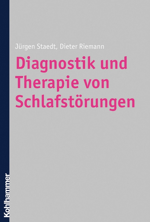 Diagnostik und Therapie von Schlafstörungen - Jürgen Staedt, Dieter Riemann