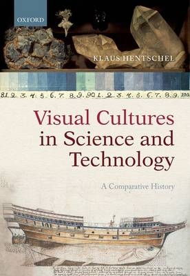 Visual Cultures in Science and Technology -  Klaus Hentschel