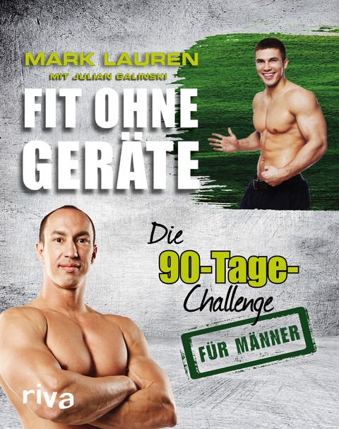 Fit ohne Geräte - Mark Lauren, Julian Galinski