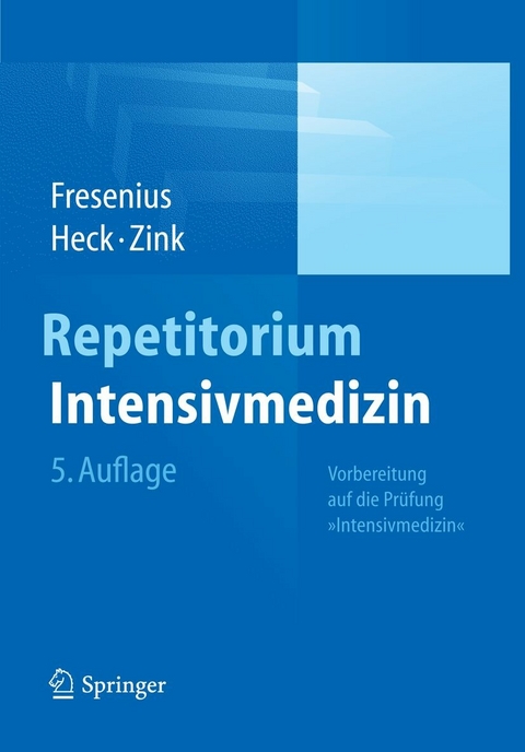 Repetitorium Intensivmedizin - Michael Fresenius, Michael Heck, Wolfgang Zink