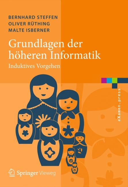 Grundlagen der höheren Informatik - Bernhard Steffen, Oliver Rüthing, Malte Isberner