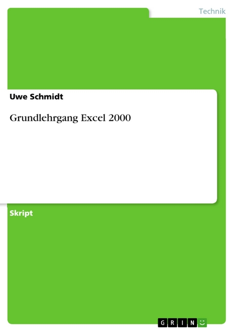 Grundlehrgang Excel 2000 -  Uwe Schmidt