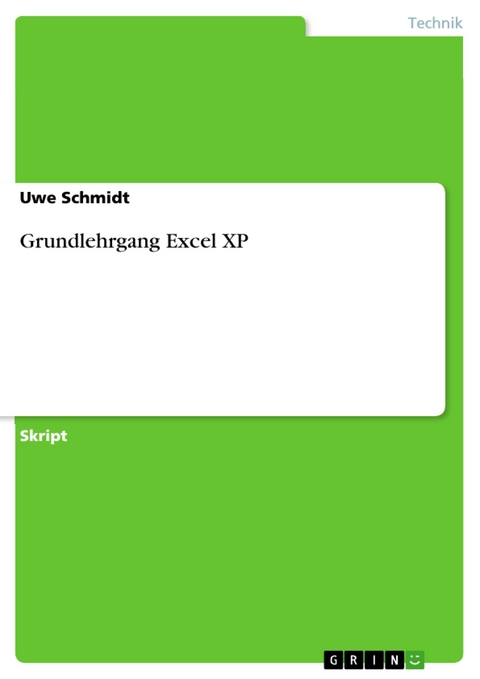 Grundlehrgang Excel XP -  Uwe Schmidt