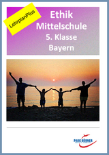 Ethik Mittelschule 5. Klasse Bayern - Fassung LehrplanPlus (mit eingebetteten Videosequenzen) - digitales Buch für die Schule, anpassbar auf jedes Niveau -  Park Körner GmbH