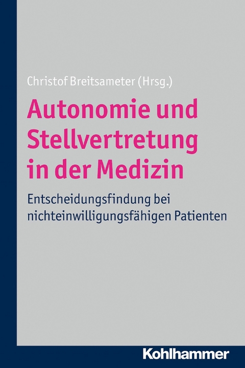 Autonomie und Stellvertretung in der Medizin - 