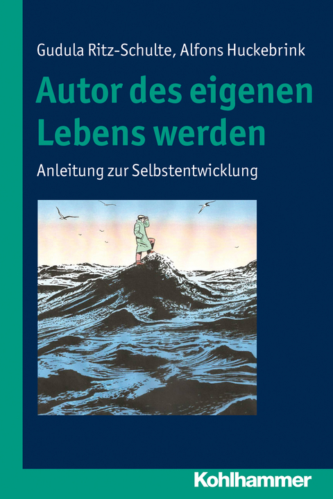 Autor des eigenen Lebens werden - Gudula Ritz-Schulte, Alfons Huckebrink