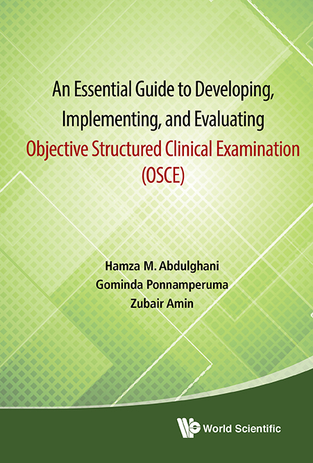 Essential Guide To Developing, Implementing, And Evaluating Objective Structured Clinical Examination, An (Osce) - Hamza Mohammad Abdulghani, Gominda Ponnamperuma, Zubair Amin