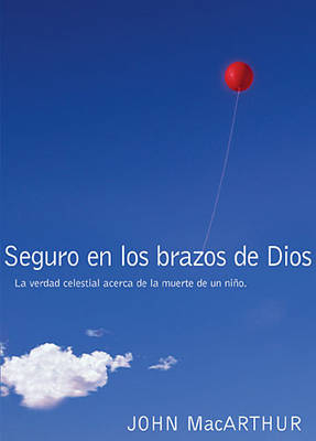 Seguro en los brazos de Dios -  John F. MacArthur