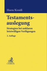 Testamentsauslegung - Horn, Claus-Henrik; Kroiß, Ludwig; Schmid, Bernhard