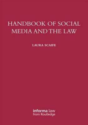 Handbook of Social Media and the Law -  Laura Scaife