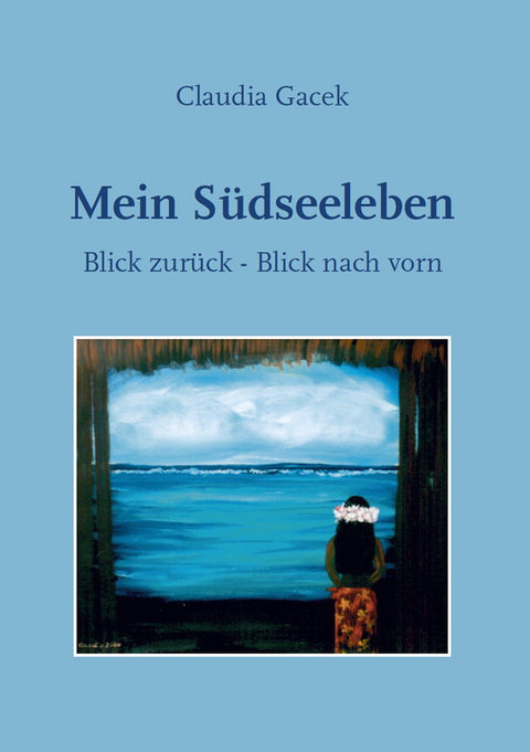 Mein Südseeleben - Claudia Gacek