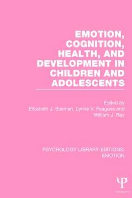 Emotion, Cognition, Health, and Development in Children and Adolescents - 