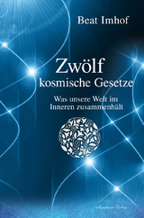 Zwölf kosmische Gesetze - Beat Imhof