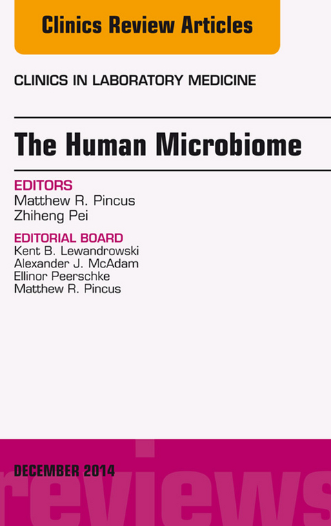 Human Microbiome, An Issue of Clinics in Laboratory Medicine -  Matthew R. Pincus