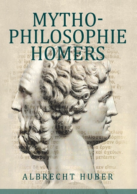 Mythophilosophie Homers - Albrecht Huber