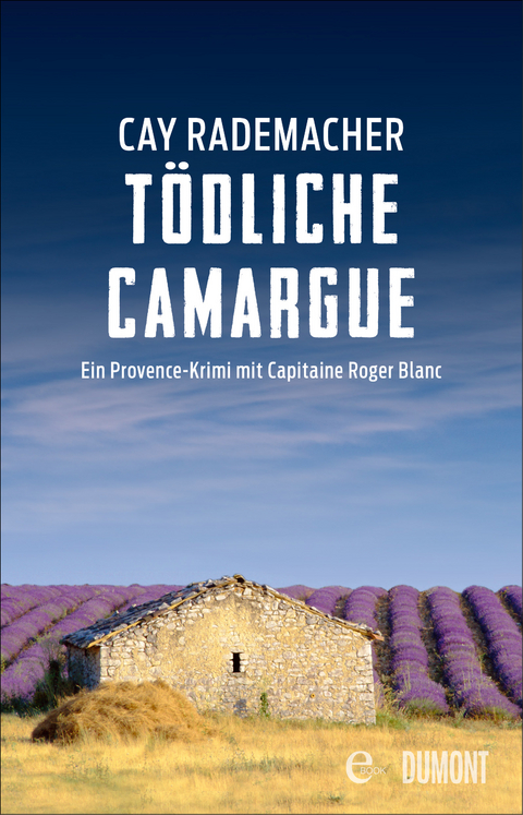 Tödliche Camargue - Cay Rademacher