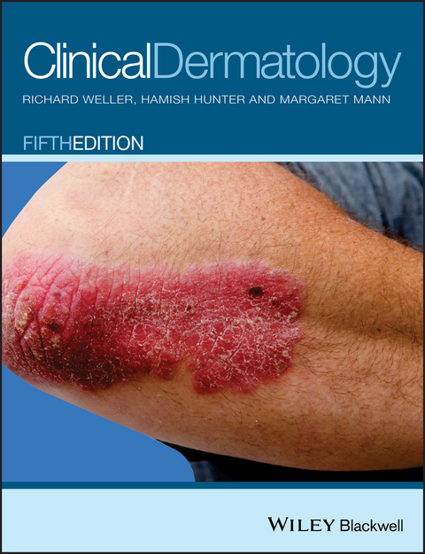 Clinical Dermatology - Richard Weller, Hamish Hunter, Margaret W. Mann