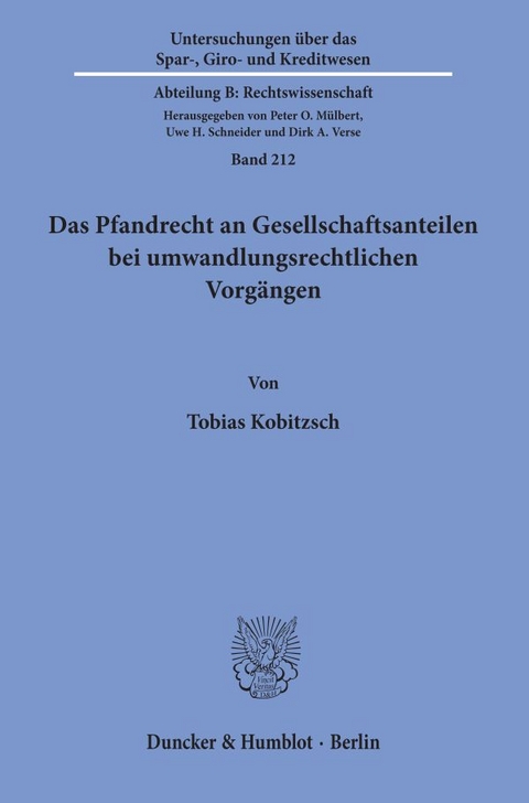 Das Pfandrecht an Gesellschaftsanteilen bei umwandlungsrechtlichen Vorgängen. - Tobias Kobitzsch