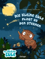 Die kleine Eule fliegt zu den Sternen - Susanne Weber