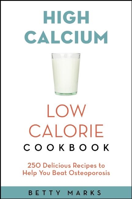 The High-Calcium Low-Calorie Cookbook - Hope S M.M. Warshaw  Sc.  R.D.  C.D.E.