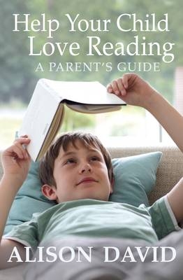 Help Your Child Love Reading -  Alison David