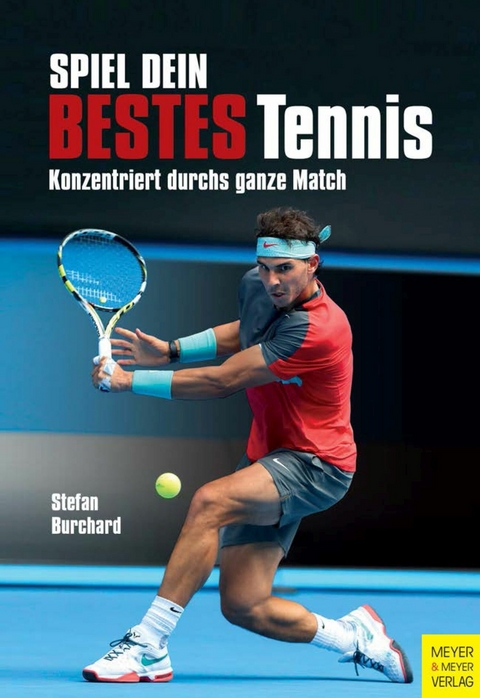 Spiel dein bestes Tennis -  Stefan Burchard