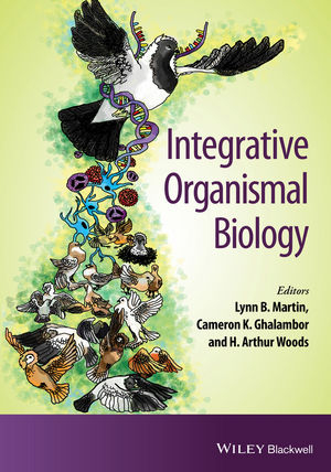 Integrative Organismal Biology - Lynn B. Martin, Cameron K. Ghalambor, Art Woods