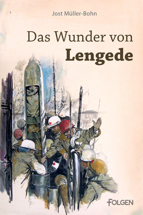 Das Wunder von Lengede - Jost Müller-Bohn