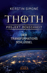 Thoth - Projekt Menschheit: Der Transformationsschlüssel - Kerstin Simoné