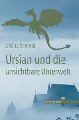 Ursian und die unsichtbare Unterwelt - Ursina Schmid